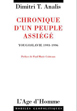 Chronique d'un peuple assiégé : Yougoslavie 1993-1996 - Dimitris T. Analis