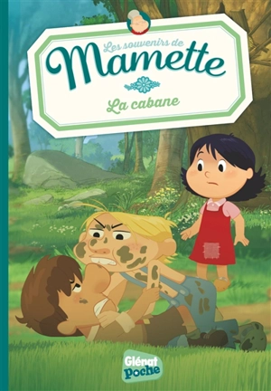 Les souvenirs de Mamette. Vol. 2. La cabane - Romain Gadiou