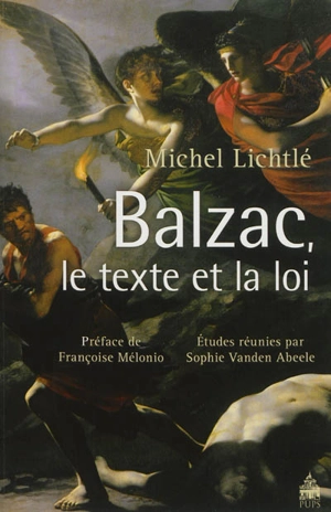 Balzac, le texte et la loi - Michel Lichtlé