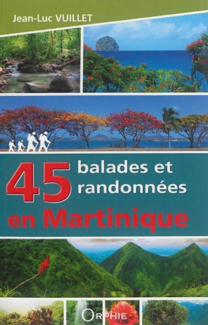 45 balades et randonnées en Martinique - Jean-Luc Vuillet