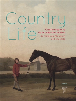 Country life : chefs-d'oeuvre de la collection Mellon du Virginia Museum of fine arts