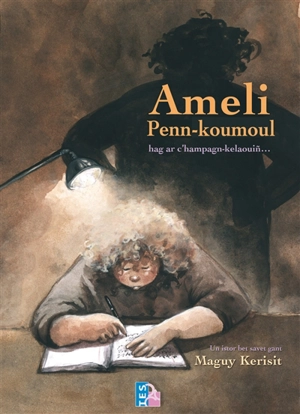 Ameli Penn-koumoul. Hag ar c'hampagn-kelaouiñ - Maguy Kerisit-Louédoc