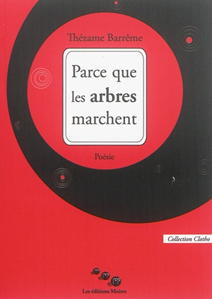 Parce que les arbres marchent - Thézame Barrême