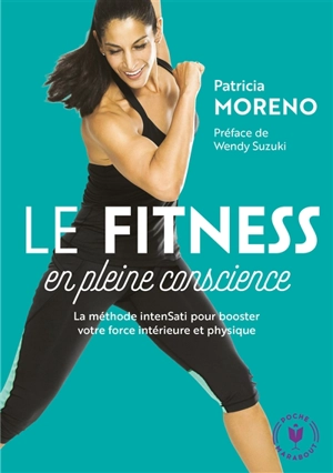 Le fitness en pleine conscience : la méthode intenSati pour booster votre force intérieure et physique - Patricia Moreno