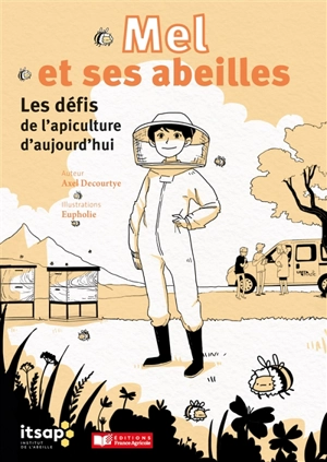 Mel et ses abeilles : les défis de l'apiculture d'aujourd'hui - Axel Decourtye