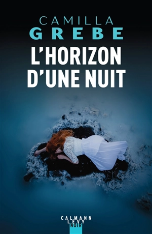 L'horizon d'une nuit - Camilla Grebe