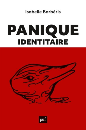 Panique identitaire : nouvelles esthétiques de la foire aux identités - Isabelle Barbéris