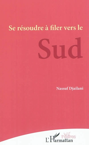 Se résoudre à filer vers le Sud - Nassuf Djailani