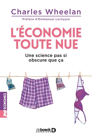 L'économie toute nue : une science pas si obscure que ça - Charles Wheelan