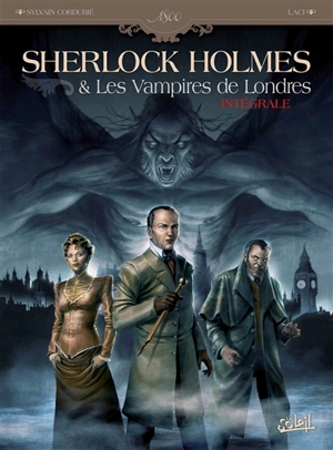 Sherlock Holmes et les vampires de Londres : intégrale - Sylvain Cordurié