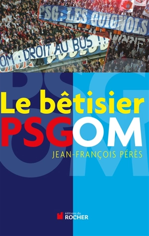 Le bêtisier PSG-OM - Jean-François Pérès