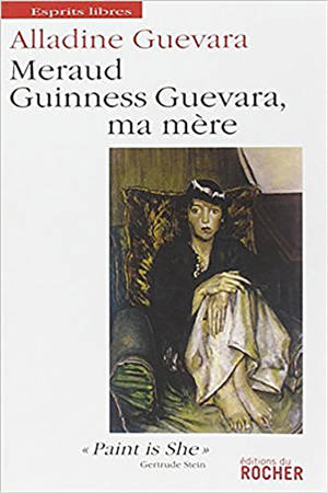 Meraud Guinness Guevara, ma mère - Alladine Guevara