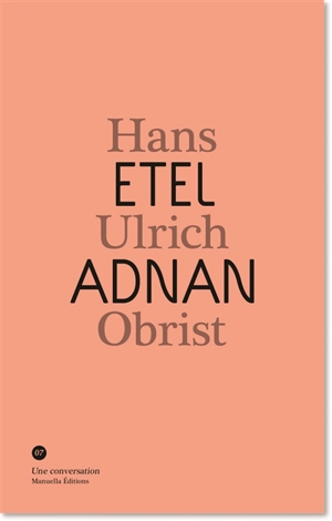 Etel Adnan, Hans Ulrich Obrist : une conversation - Etel Adnan