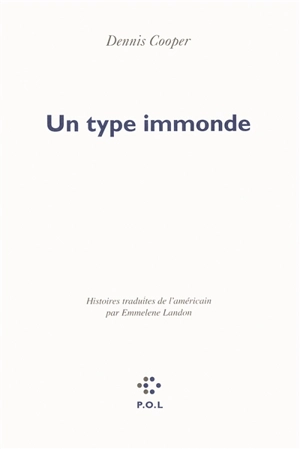 Un type immonde - Dennis Cooper