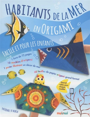 Les habitants de la mer en origami : faciles et pour les enfants - Pasquale D'Auria