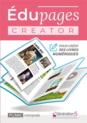 Edupages Creator : pour créer ses livres numériques : PC-Mac monoposte - Génération 5