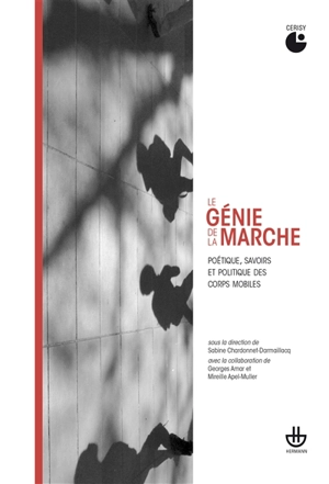 Le génie de la marche : poétique, savoirs et politique des corps mobiles - Centre culturel international (Cerisy-la-Salle, Manche). Colloque (2012)