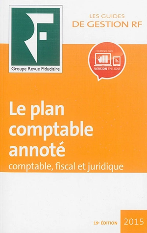 Le plan comptable annoté : comptable, fiscal et juridique - Revue fiduciaire