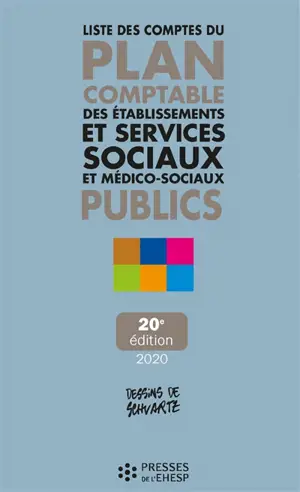 Liste des comptes du plan comptable des établissements et services sociaux et médico-sociaux publics : modèles de documents de synthèse comptables, budgétaires et financiers d'un établissement social ou médico-social, avec annotations et compléments 