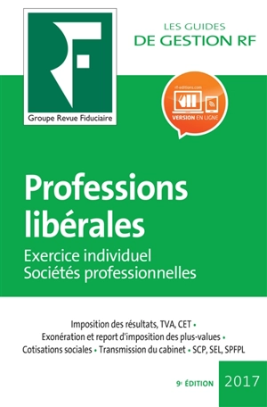 Professions libérales : exercice individuel, sociétés professionnelles : 2017 - Revue fiduciaire