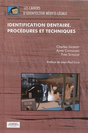 Identification dentaire : procédures et techniques - Charles Georget