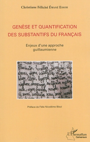 Genèse et quantification des substantifs du français : enjeux d'une approche guillaumienne - Christiane Félicité Ewane