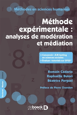 Méthode expérimentale : analyses de modération et médiation : concevoir A-B testing, évaluer tutoriels sur SPSS - Romain Cadario