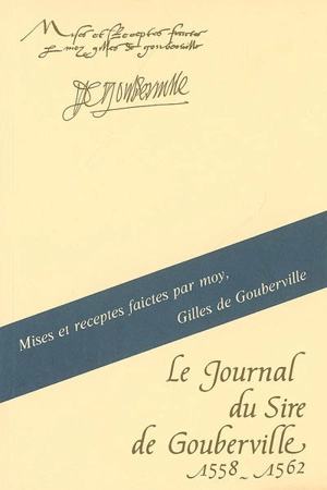 Le journal du Sire de Gouberville. Vol. 3. 1558-1562 - Gilles de Gouberville