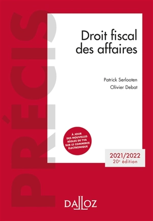 Droit fiscal des affaires : 2021-2022 - Patrick Serlooten