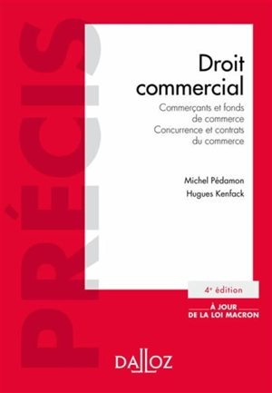 Droit commercial : commerçants et fonds de commerce : concurrence et contrats de commerce - Michel Pédamon