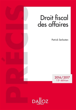 Droit fiscal des affaires : 2016-2017 - Patrick Serlooten