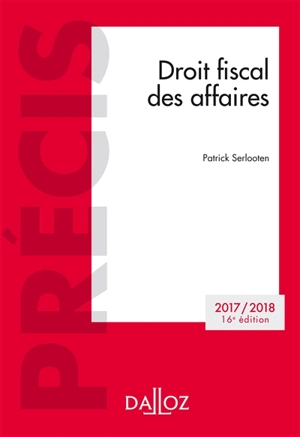 Droit fiscal des affaires : 2017-2018 - Patrick Serlooten