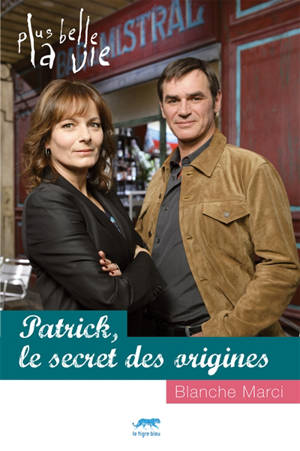 Patrick, le secret des origines - Blanche Marci