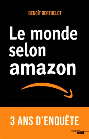 Le monde selon Amazon - Benoît Berthelot