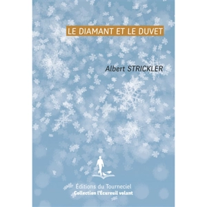 Le diamant et le duvet - Albert Strickler