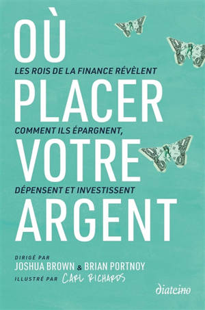 Où placer votre argent : les rois de la finance révèlent comment ils épargnent, dépensent et investissent