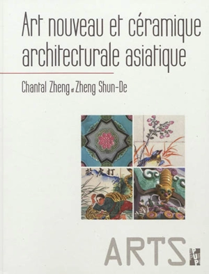 Art nouveau et céramique architecturale asiatique - Chantal Zheng