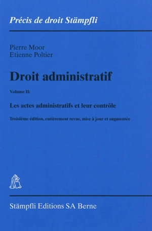 Droit administratif. Vol. 2. Les actes administratifs et leur contrôle - Pierre Moor