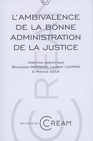 L'ambivalence de la bonne administration de la justice : actes du colloque des 22 et 23 octobre 2015, Université de Montpellier