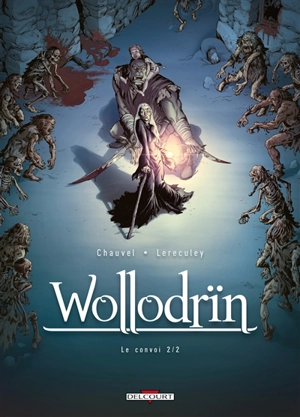 Wollodrïn. Vol. 4. Le convoi. Vol. 2 - David Chauvel