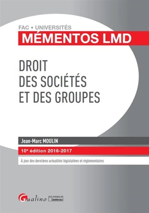 Droit des sociétés et des groupes : 2016-2017 - Jean-Marc Moulin