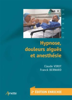 Hypnose, douleurs aiguës et anesthésie - Claude Virot