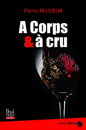 A corps & à cru - Pierre Belsoeur