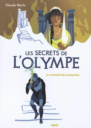 Les secrets de l'Olympe. Vol. 2. Le sommeil des immortels - Claude Merle