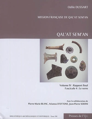 Qal'at Sem'an. Vol. 4. Rapport final : fascicule 4 : le verre - Odile Dussart