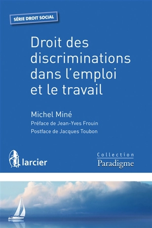 Droit des discriminations dans l'emploi et le travail - Michel Miné