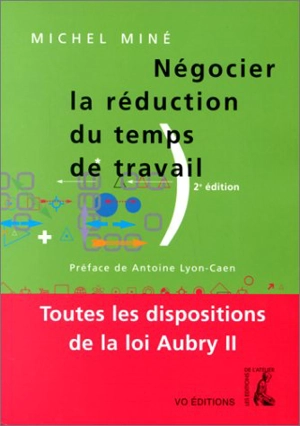 Négocier la réduction du temps de travail - Michel Miné