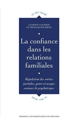 La confiance dans les relations familiales : régulation des sorties juvéniles, genre et usages sociaux de psychotropes - Ludovic Gaussot