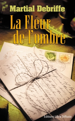 La fleur de l'ombre - Martial Debriffe