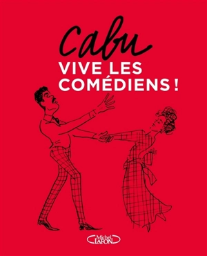 Vive les comédiens ! - Cabu